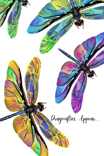 Dragonflies Appear: Dragonfly Journal~ Pretty & Colorful Dragonfly Notebook, Diary for Writing or Journaling ~119 Lined White Pages