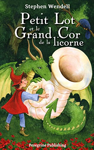 Petit Lot et le Grand Cor de la licorne (French Edition)