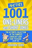  Another 1001 One-Liners and Short Jokes: The Ultimate Collection of the Funniest, Laugh-Out-Loud Rib-Ticklers (1001 Jokes and Puns)