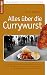 Produktbild Alles über die Currywurst: Von Liedern, Literarischem und Lycopin bis zu Curry-Kanzler, Ketchup und Klassenschranken - Wissenswertes über ein Kultprodukt (Edition BoD)