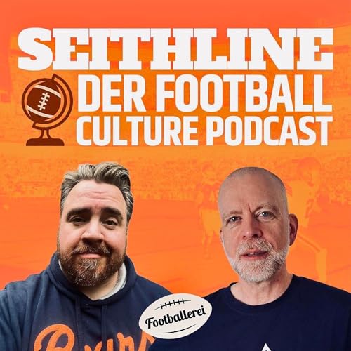 SEITHLINE - Der Football Culture Podcast: Seguimos Aqu&iacute;
