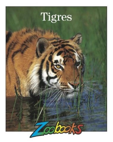 Tigres (Zoobooks) (Spanish Edition) [Spanish] 188815375X Book Cover