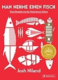  Man nehme einen Fisch: Neue Rezepte von der Flosse bis zur Kieme. 60 nachhaltige Zubereitungsvorschläge (u.a. gegrillt, gebacken, paniert, gefüllt, ... trockengereift) für 15 gängige Fischarten