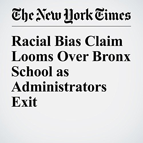 Racial Bias Claim Looms Over Bronx School as Administrators Exit cover art