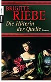  Die Hüterin der Quelle: Roman