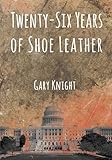 leathershoppes reviews  Twenty-Six Years of Shoe Leather (English Edition)