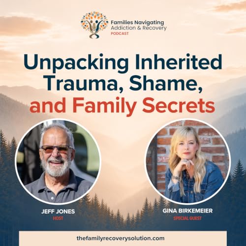 Unpacking Inherited Trauma, Shame, and Family Secrets with Gina Birkemeier