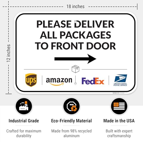 Image of Package Delivery Sign, Delivery Instructions Deliver All Package to Front Door Right Arrow Sign, 12x18 Inches, Rust Free .063 Aluminum, Fade Resistant, Made in USA