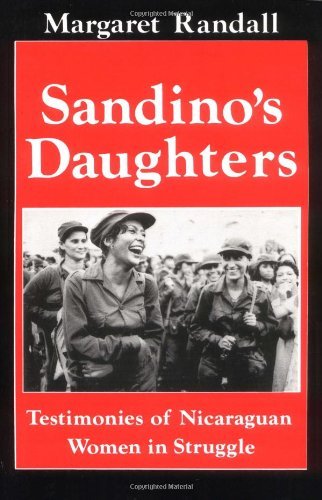 Sandino's Daughters: Testimonies of Nicaraguan Women in Struggle