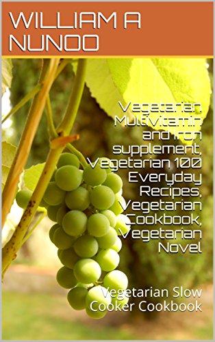 Vegetarian Multivitamin and Iron supplement, Vegetarian 100 Everyday Recipes, Vegetarian Cookbook, V