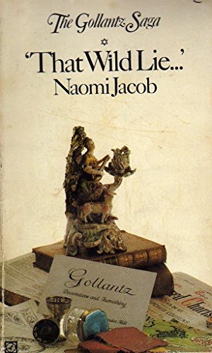 'That wild lie-': (second of the Gollantz saga) (Gollantz saga / Naomi Jacob)