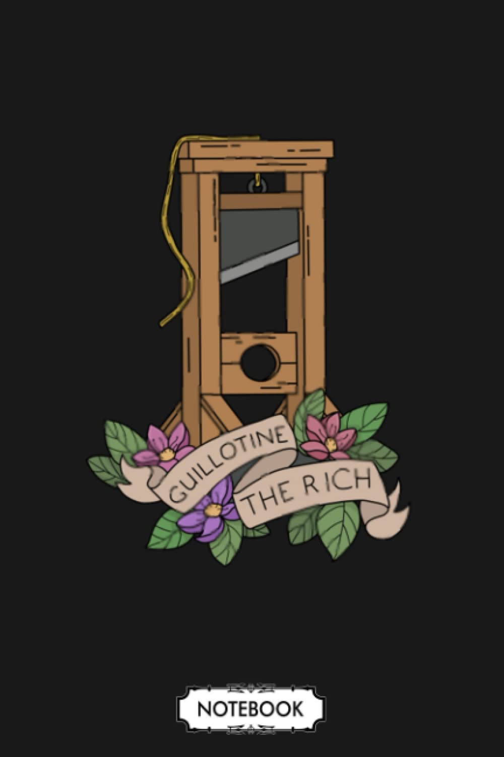 Guillotine The Rich Socialism Notebook: Matte Finish Cover, Journal, Planner, 6x9 120 Pages, Diary, Lined College Ruled Paper