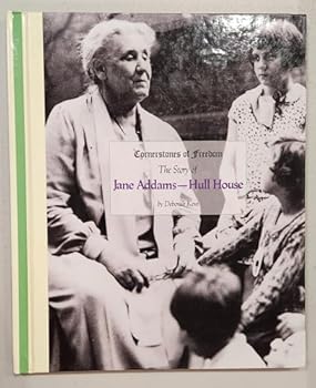 Jane Addams and Hull House (Cornerstones of Freedom)