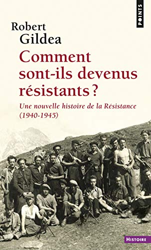 Télécharger Comment sont-ils devenus résistants ?. Une nouvelle histoire de la Résistance (1940-1945) Livre PDF Gratuit