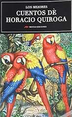 Los mejores cuentos de Horacio Quiroga: 20