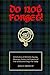 Do Not Forget!: A Collection of Old Celtic Sayings, Blessings, Curses and Proverbs of Irish and Scottish Origin for Today