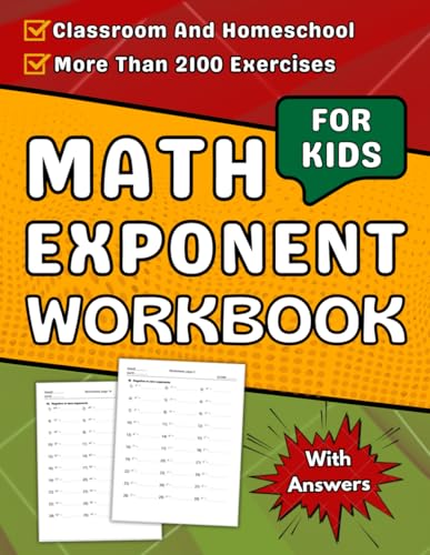 Exponents Workbook For Kids: Math Exponents Practice Workbook For Kids 2100 Questions With Solutions