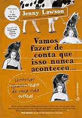 Capa de Vamos fazer de conta que isso nunca aconteceu...: Histórias (quase) reais de uma vida surreal