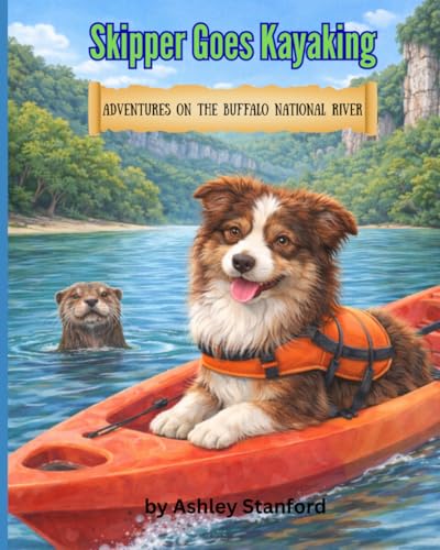 Skipper Goes Kayaking: Adventures on the Buffalo National River