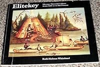 Elitekey: Micmac Material Culture from 1600 A.D. to the Present 0919680135 Book Cover