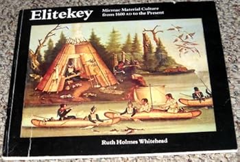 Paperback Elitekey: Micmac Material Culture from 1600 A.D. to the Present Book