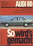  So wird\'s gemacht. Audi 80 seit August \'78 60/75/85/90/100/112 PS - AUDI 80 COUPE 75/90 PS