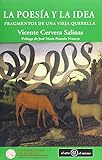 Poesia y la idea, la: FRAGMENTOS DE UNA VIEJA QUERELLA de Vicente Cervera Salinas (18 sep 2007) Tapa blanda