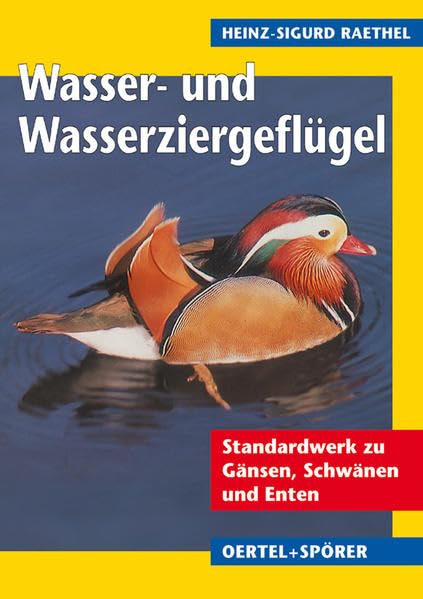 Wasser- und Wasserziergeflügel. Standardwerk zu Gänsen, Schwänen und Enten