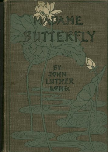 Madame Butterfly by John Luther Long, 1903 edition B00235L9QY Book Cover