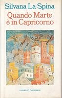 Quando Marte è in Capricornio ([Romanzo Bompiani]) 884522175X Book Cover