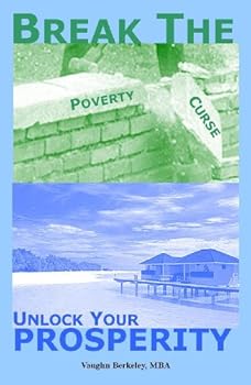 Paperback Break The Poverty Curse: Unlock Your Prosperity Book