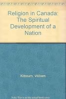 Religion in Canada: The Spiritual Development of a Nation B000IDALDA Book Cover
