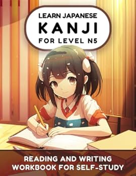 Paperback Learn Japanese Kanji N5: Reading and Writing Workbook for Self-Study (Learn Japanese Hiragana, Katakana and Kanji) Book