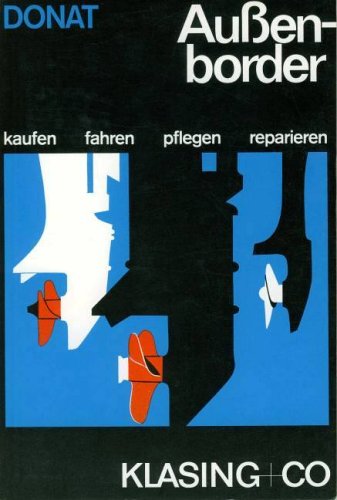 Aussenborder: Kaufen - Fahren - Pflegen - Reparieren (Yacht-Bücherei)