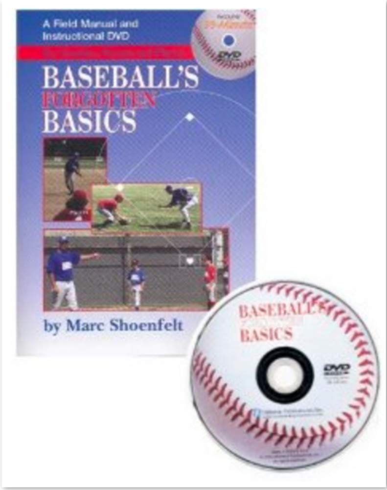 Baseball s Forgotten Basics: A Field Manual and Instructional DVD