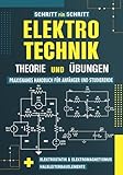 Elektrotechnik Schritt für Schritt: Grundlagen, Theorie und Übungen in DC und AC in 7 Tagen - Praxisnahes Handbuch für Anfänger und Studierende