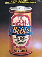 The Beer Can Collector's Bible 0345255429 Book Cover