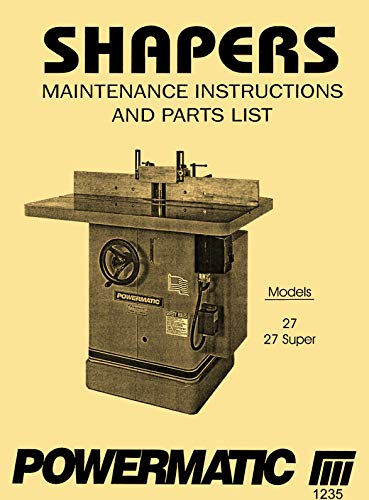 POWERMATIC 27 & 27 Super Wood Shaper Instructions & Part Owner's Manual