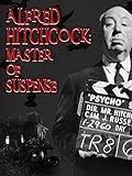 Alfred Hitchcock: Master of Suspense