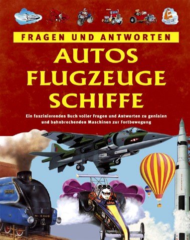 Autos, Flugzeuge, Schiffe (Fragen und Antworten) Autos, Flugzeuge, Schiffe (Fragen und Antworten)