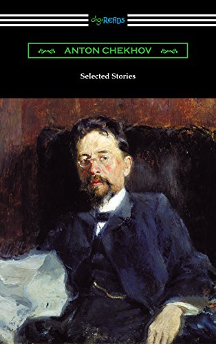 Selected Stories Of Anton Chekhov Kindle Edition By Chekhov Anton Garnett Constance Koteliansky S S Cannan Gilbert Literature Fiction Kindle Ebooks Amazon Com