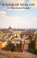 A Tour of Moscow: An Illustrated Guide B000K7MCZE Book Cover