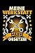 Meine Werkstatt meine Gesetze!: Notizbuch A5 kariert 120 Seiten, Notizheft / Tagebuch / Reise Journal, perfektes Geschenk für jeden, der eine Werkstatt hat