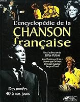 L'Encyclopédie de la chanson française. Des années 40 à nos jours 2258046351 Book Cover