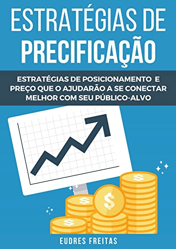 Estratégias de Precificação: estratégias de posicionamento e preç...