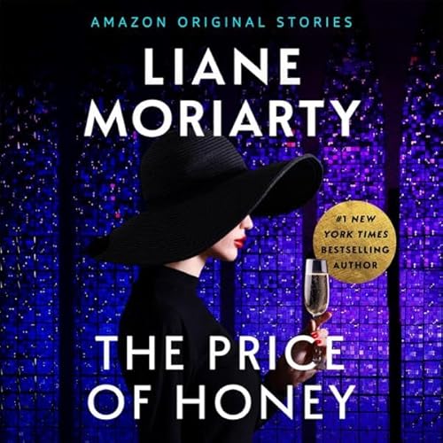 The Price of Honey Audiolibro Por Liane Moriarty arte de portada