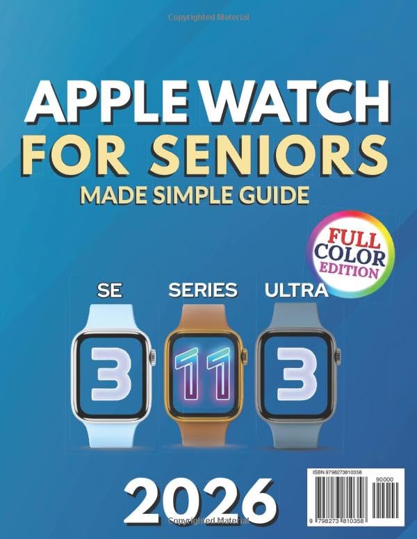 Miniatura 2 de The New Apple Watch for Seniors Made Simple Series 11, Ultra 3 & SE 3 Guide Full-Color Large Print Step-by-Step Book for Easy Setup, Heart Health,