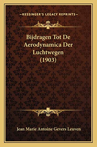 Bijdragen Tot De Aerodynamica Der Luchtwegen (1903) (Dutch Edition)
