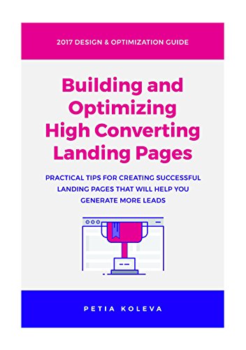 Building and Optimizing High Converting Landing Pages: Practical ...