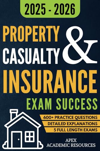 Property and Casualty Insurance Exam Success: 5 Full-Length Exams...